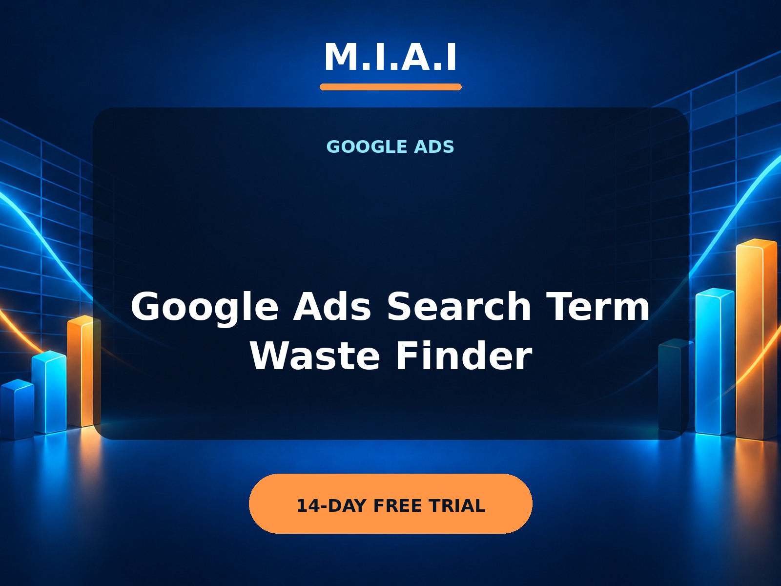 M.I.A.I Google Ads Search Term Waste Finder application cover